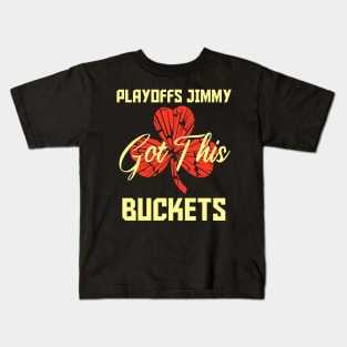 Playoffs Jimmy Buckets GOT THIS C Kids T-Shirt